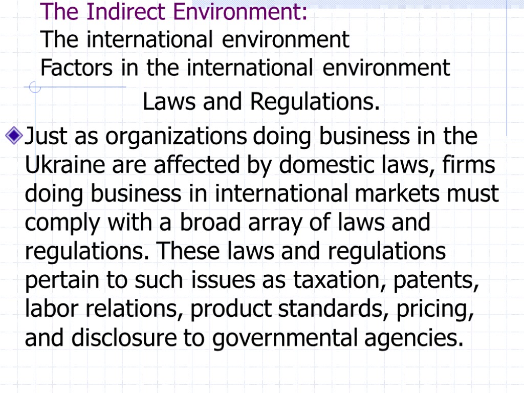 The Indirect Environment: The international environment Factors in the international environment Laws and Regulations.